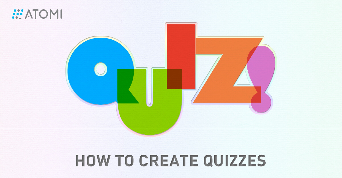 How to Create Quizzes