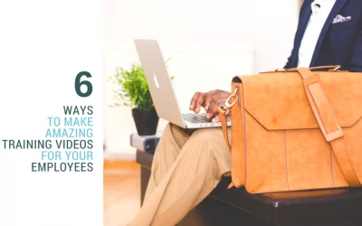 6 Ways to Make Amazing Training Videos for Your Employees