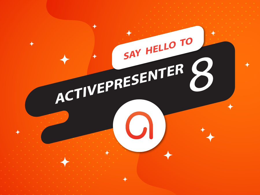 Say Hello to ActivePresenter 8