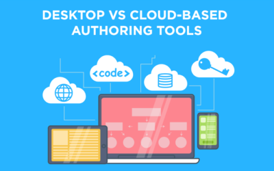 Desktop Vs. Cloud-based Authoring Tools: An Inclusive Comparison
