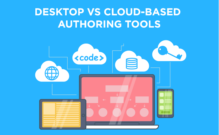Desktop vs cloud-based authoring tools