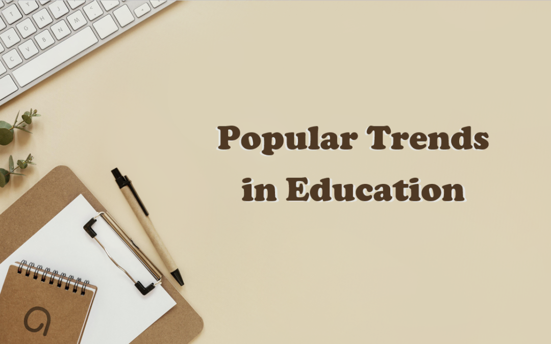 10 Popular Trends in Education (2024 – 2027)