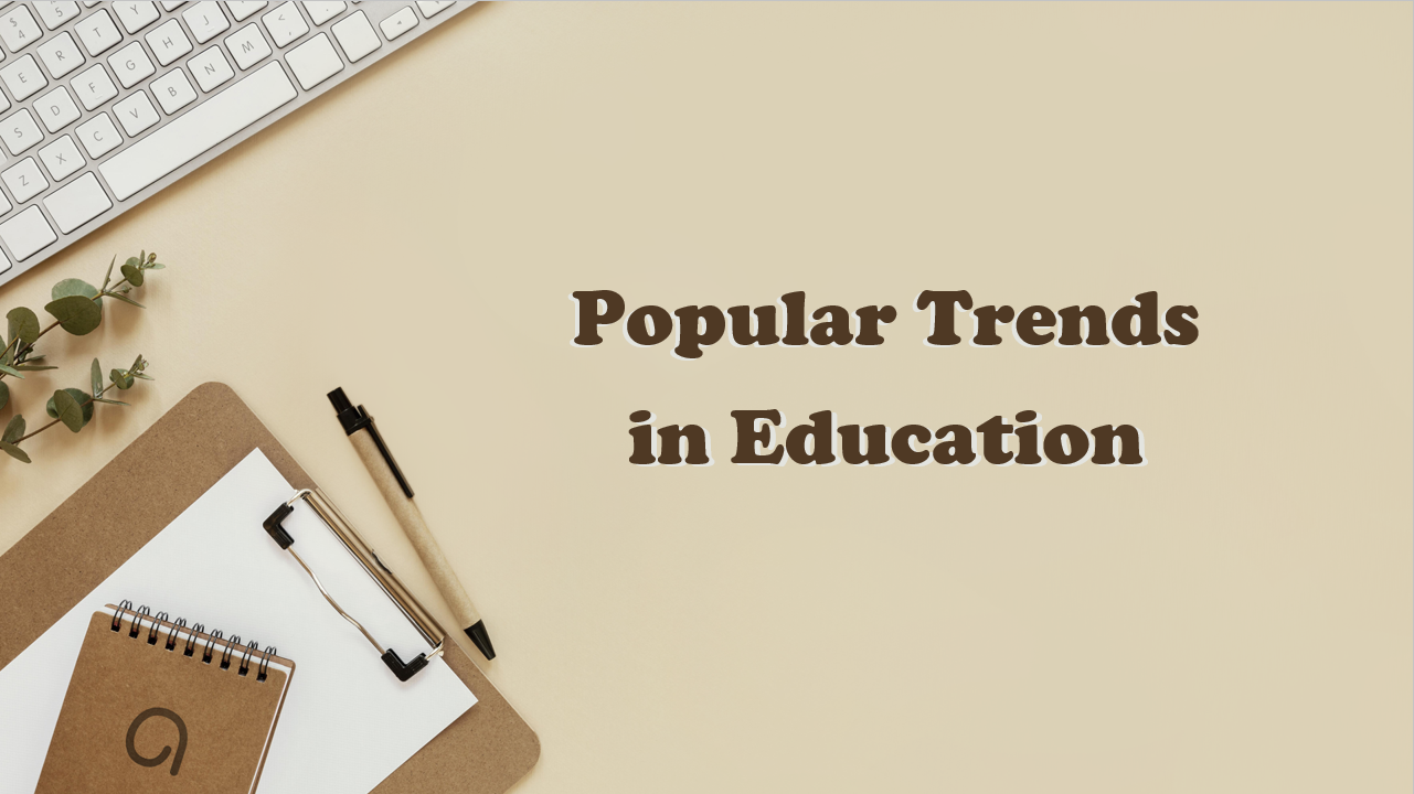 10 Popular Trends In Education 2023 2025 