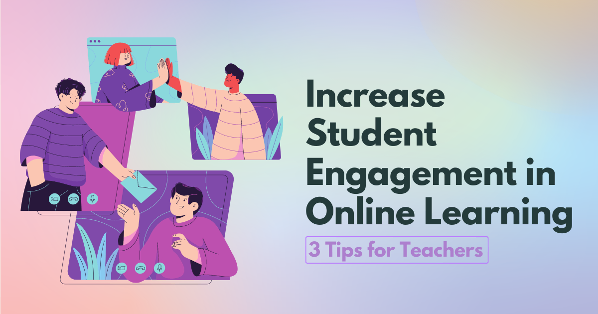 Increase student engagement in online learning