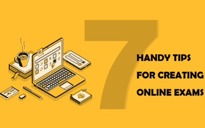 Top 7 Handy Tips for Creating Online Exams
