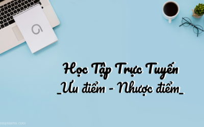 Ưu – Nhược Điểm Của Học Tập Trực Tuyến