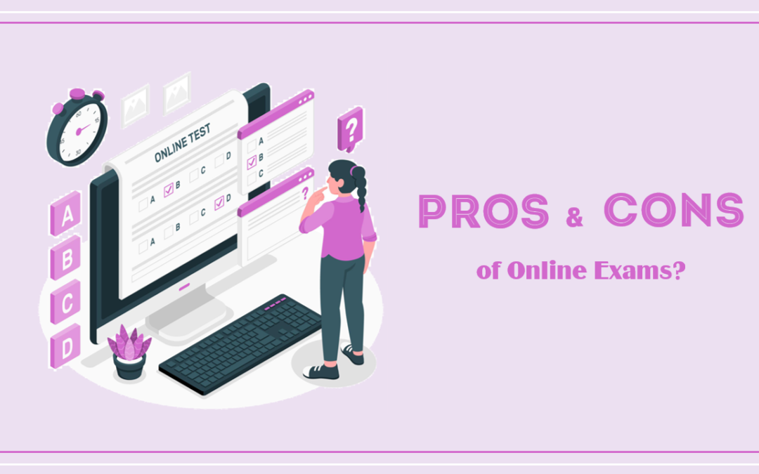 What are Pros and Cons of Online Exams?