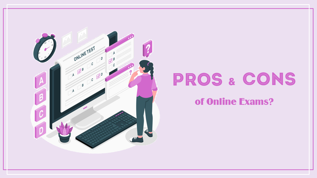 Pros and Cons of Online Exams