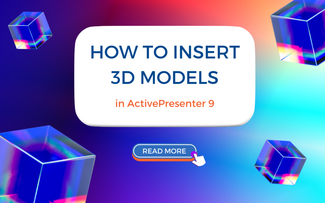 How to Insert 3D Models in ActivePresenter 9