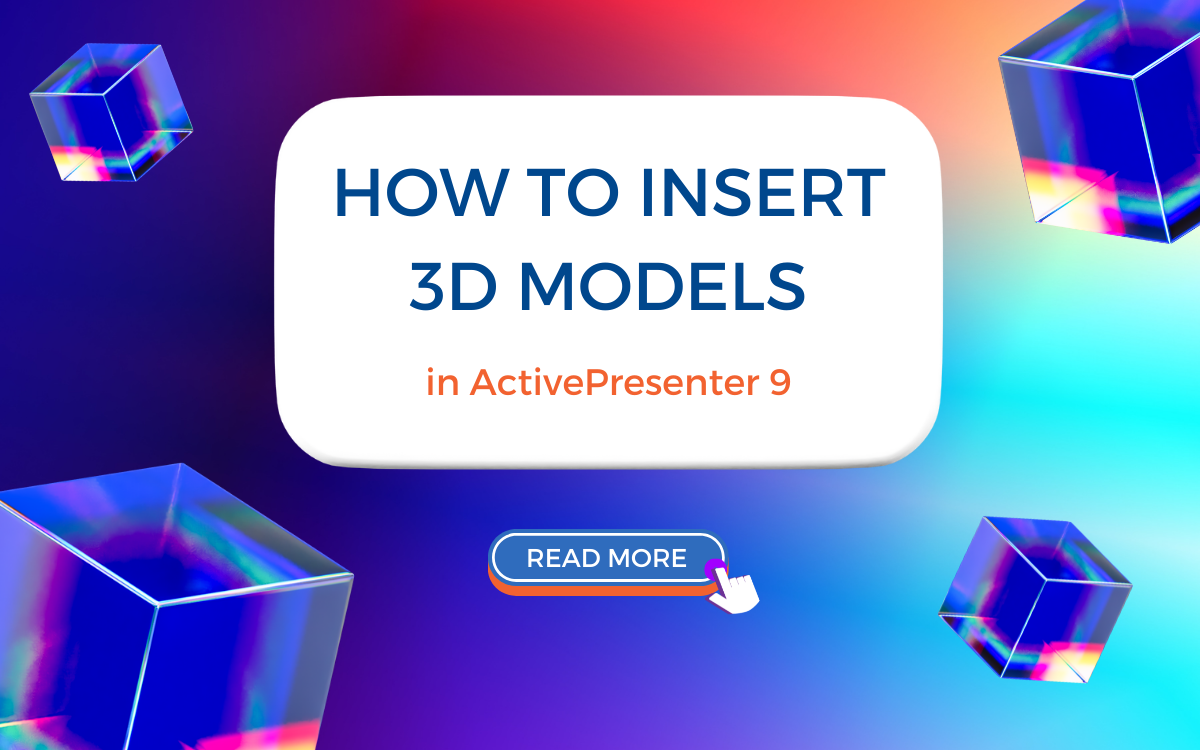 How To Insert 3D Models In ActivePresenter 9 Atomi Systems Inc 