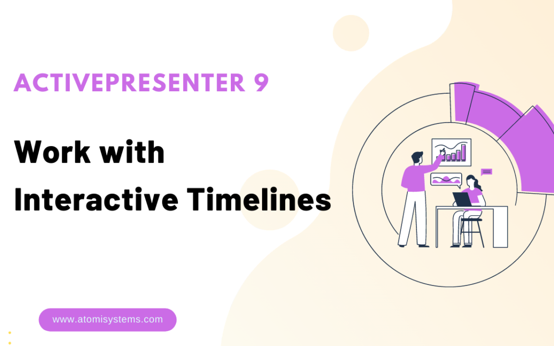 How to Work with Interactive Timelines in ActivePresenter 9