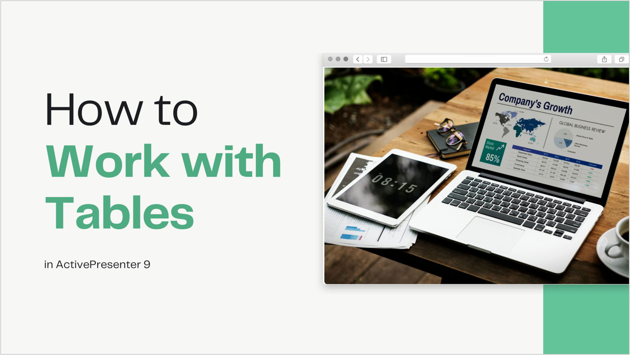 How to Work with Tables in ActivePresenter 9 - Atomi Systems, Inc.