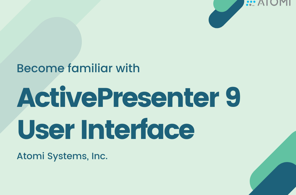 Introduce ActivePresenter 9 User Interface