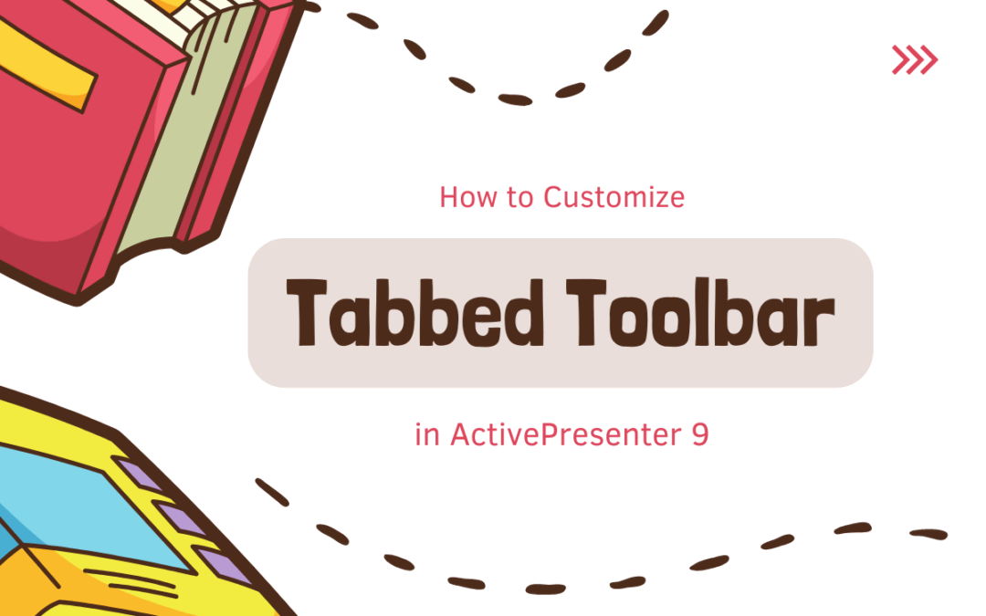 How to Customize the Tabbed Toolbar in ActivePresenter 9