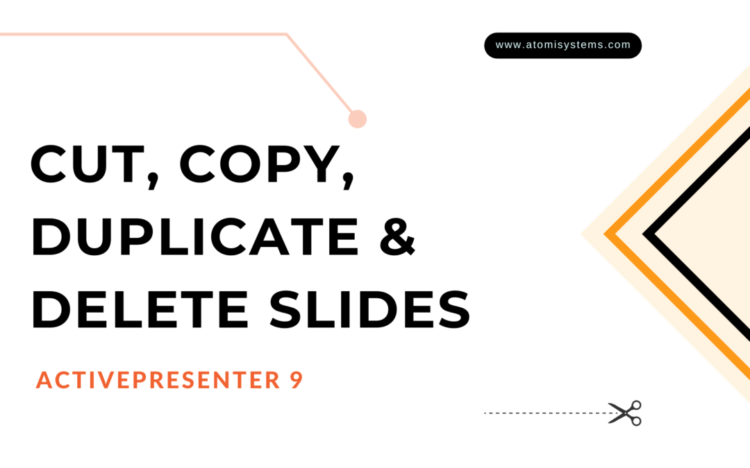 How to Cut, Copy, Duplicate and Delete Slides in ActivePresenter 9