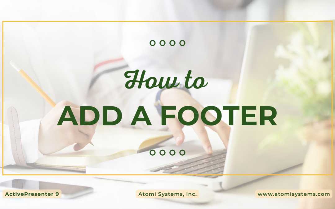 How to Add a Footer in ActivePresenter 9