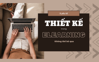 5 Yếu Tố Thiết Kế Trong eLearning Không Thể Bỏ Qua