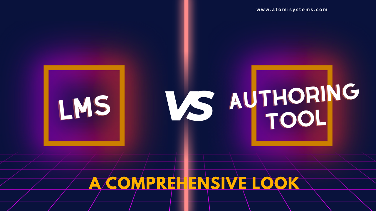 LMS vs. authoring tool - a comprehensive look