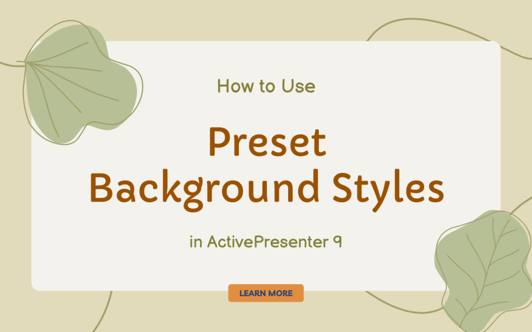 How to Use Preset Background Styles in ActivePresenter 9