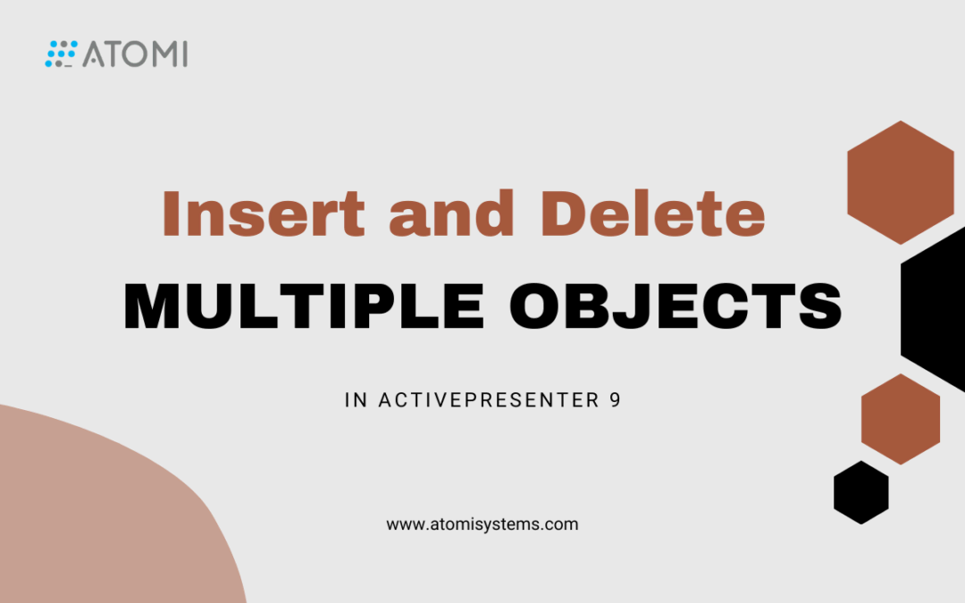 How to Insert and Delete Multiple Objects in ActivePresenter 9