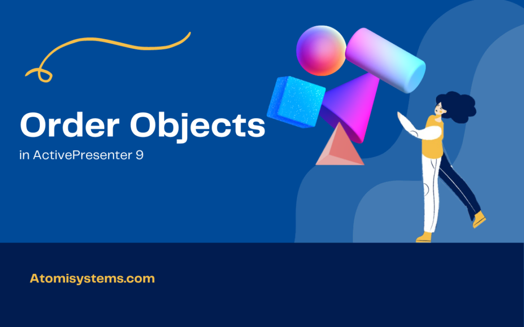 How to Order Objects in ActivePresenter 9