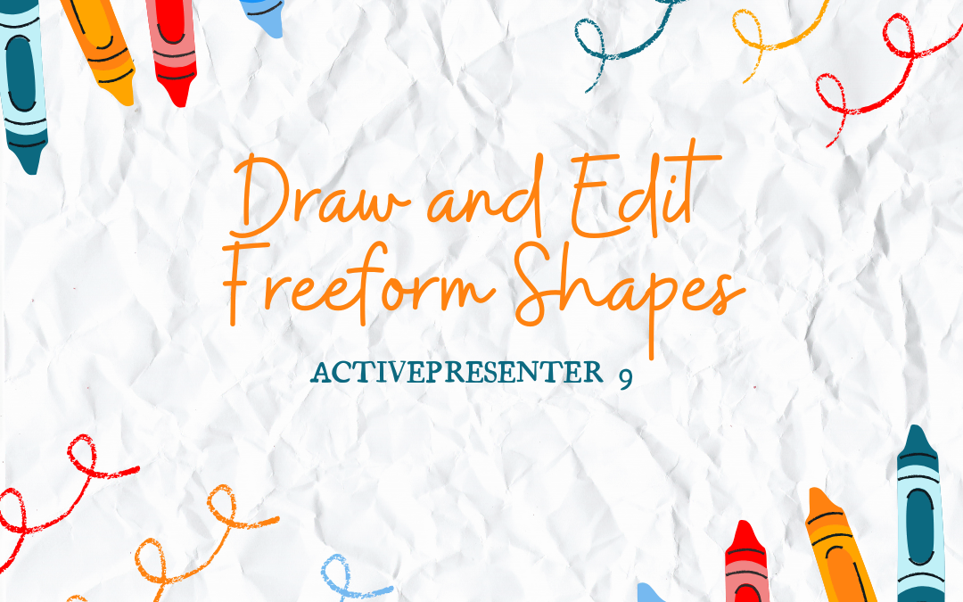 How to Draw and Edit Freeform Shapes in ActivePresenter 9