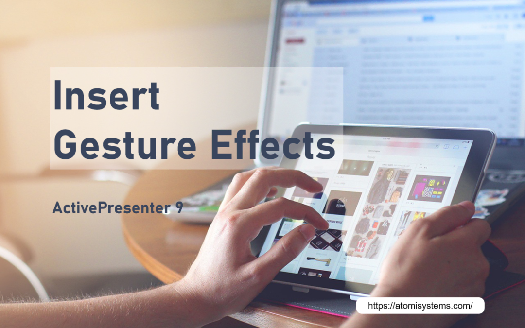 How to Insert Gesture Effects in ActivePresenter 9