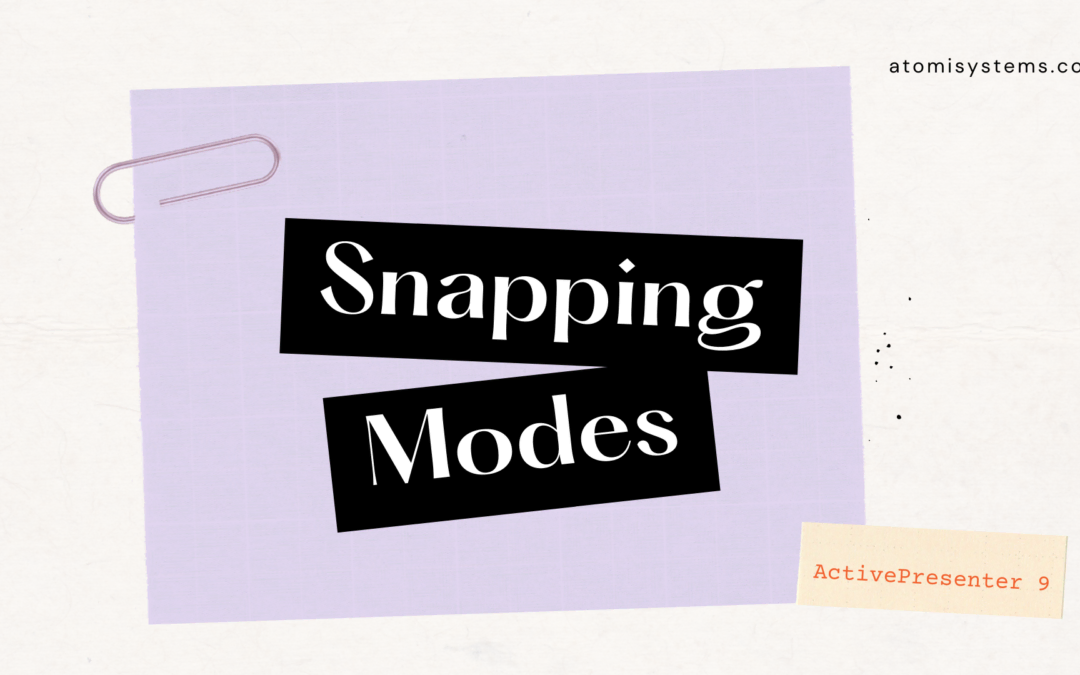 How to Use Snapping Modes in ActivePresenter 9