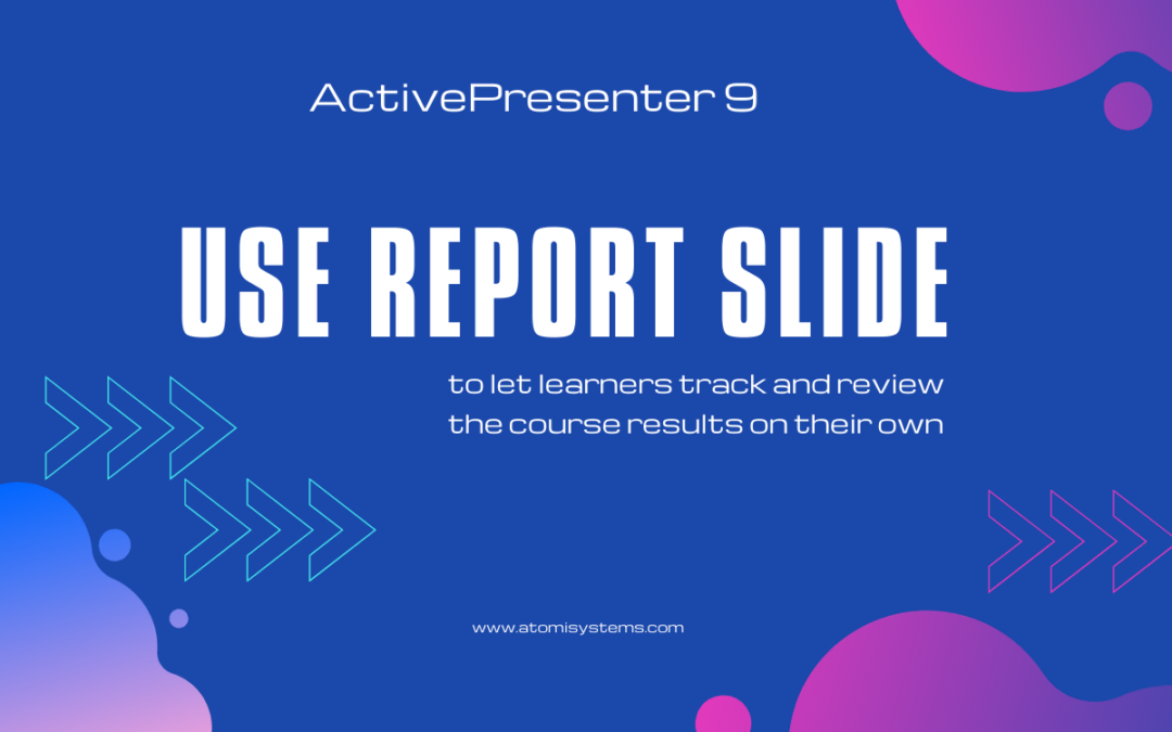 How to Use Report Slide in ActivePresenter 9