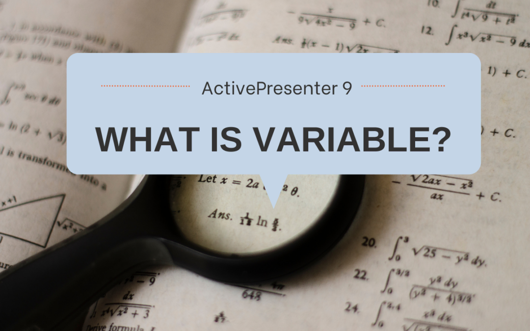 What is Variable in ActivePresenter 9?