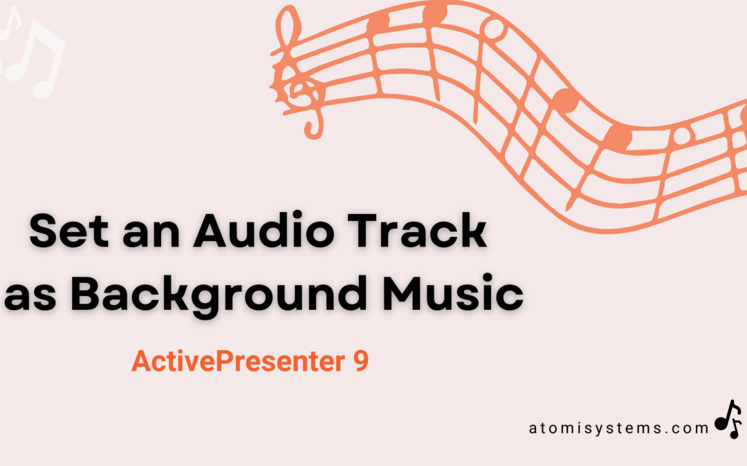 How to Set an Audio Track as Background Music in ActivePresenter 9