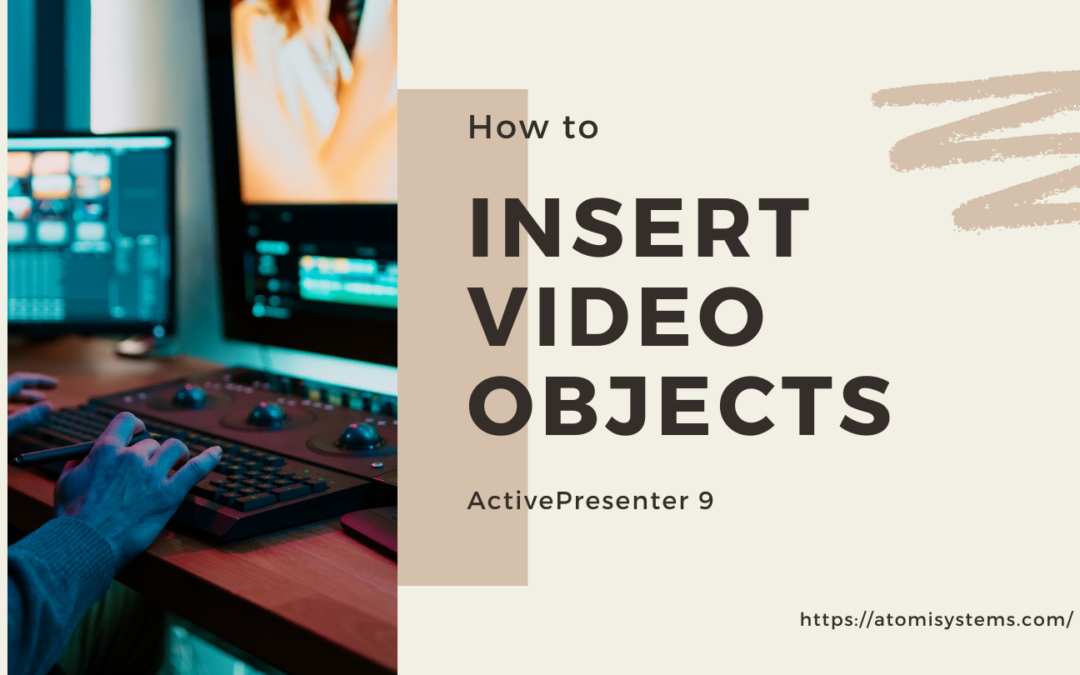 How to Insert Video Objects in ActivePresenter 9