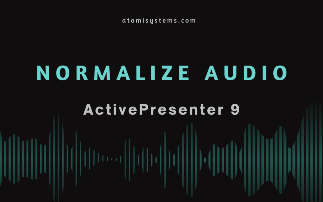 How to Normalize Audio in ActivePresenter 9