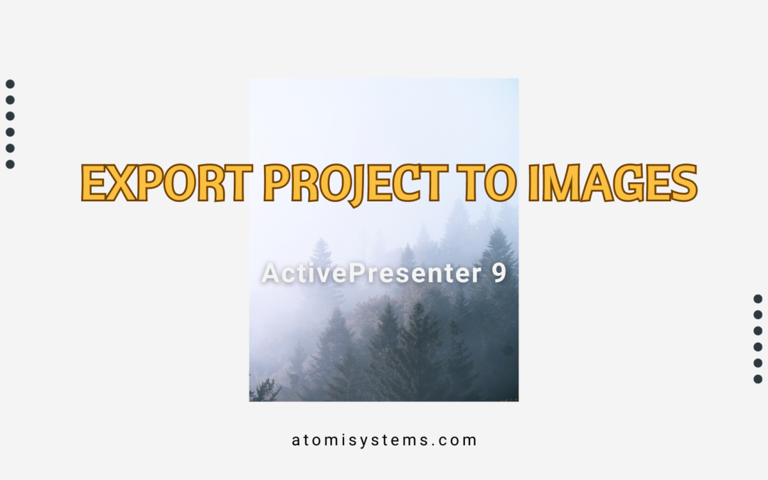 How to Export Project to Images in ActivePresenter 9