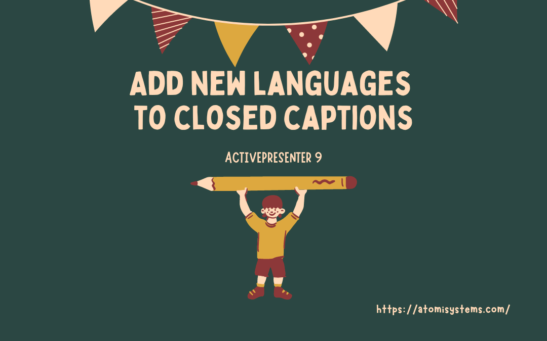 Add New Languages to Closed Captions in ActivePresenter 9