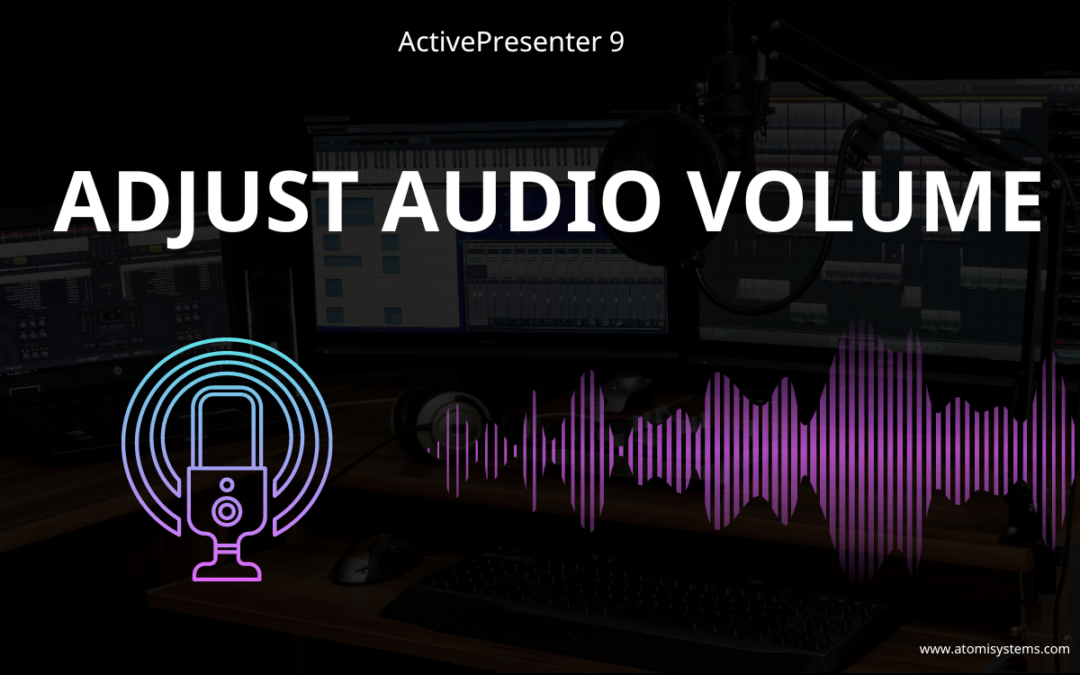 How to Adjust Audio Volume in ActivePresenter 9