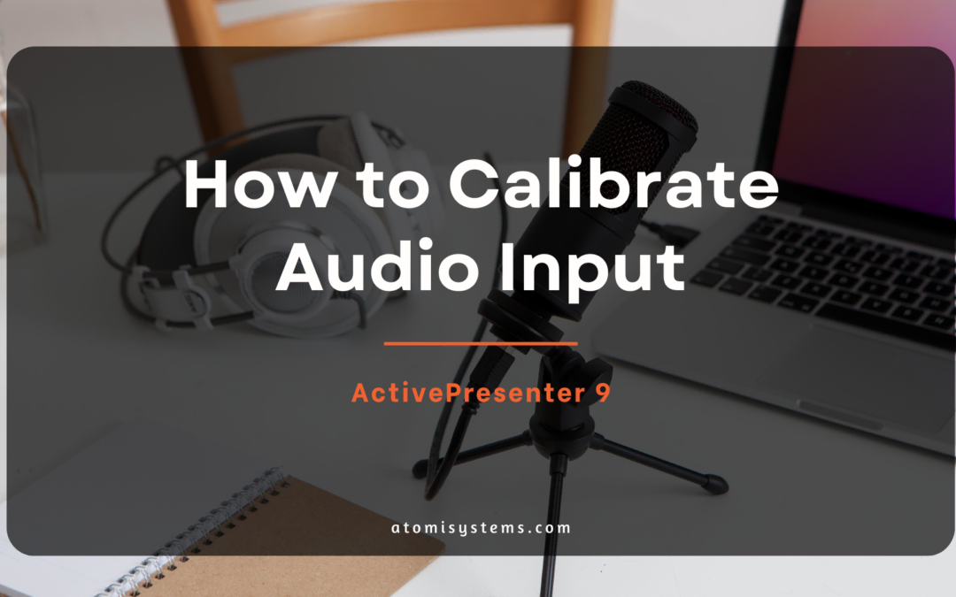 How to Calibrate Audio Input in ActivePresenter 9