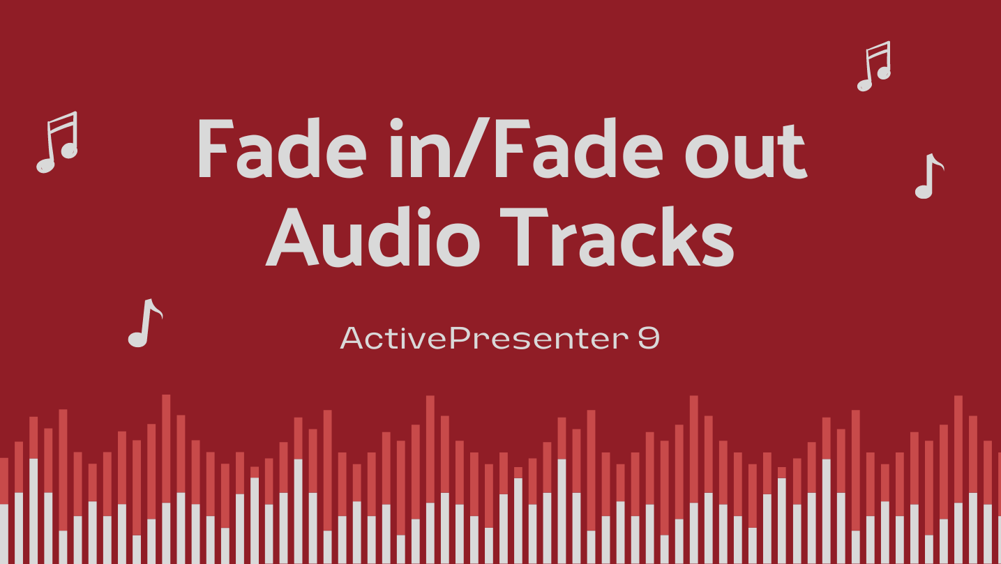 How to Fade In/Fade Out Audio Tracks in ActivePresenter 9 - Atomi ...