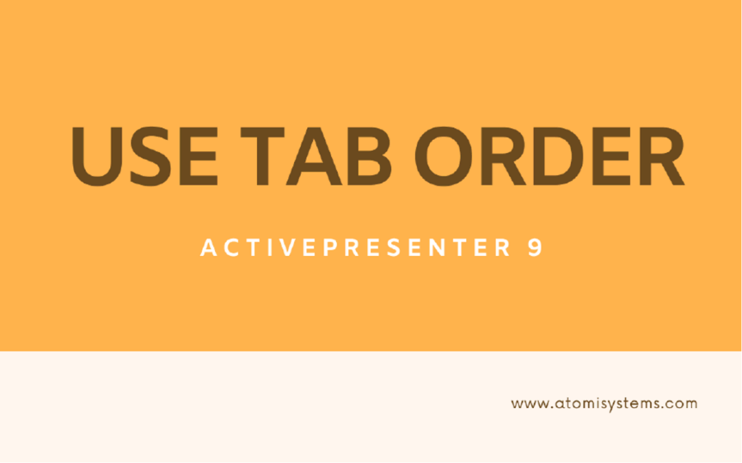 How to Use Tab Order in ActivePresenter 9