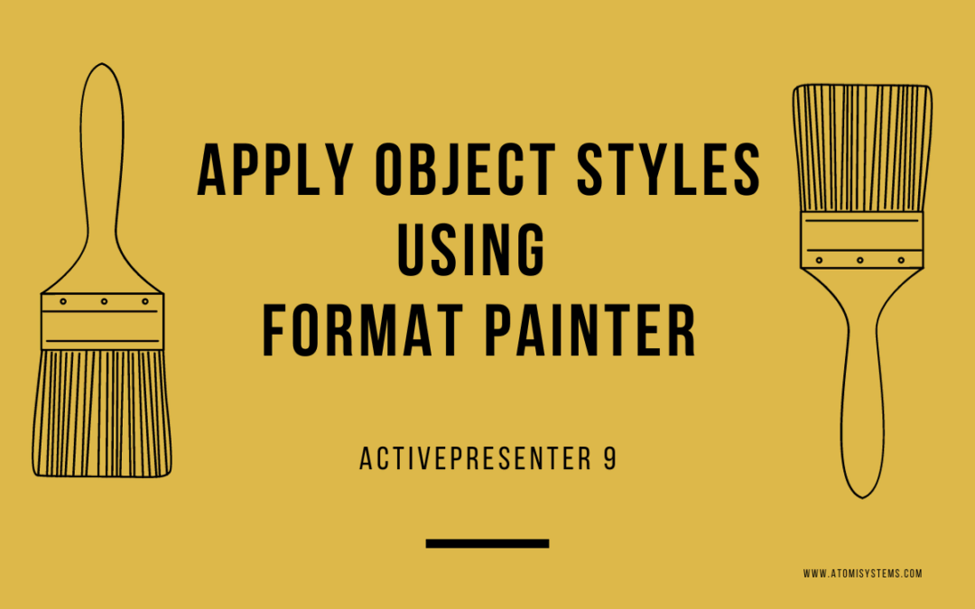 How to Apply Object Styles Using Format Painter in ActivePresenter 9