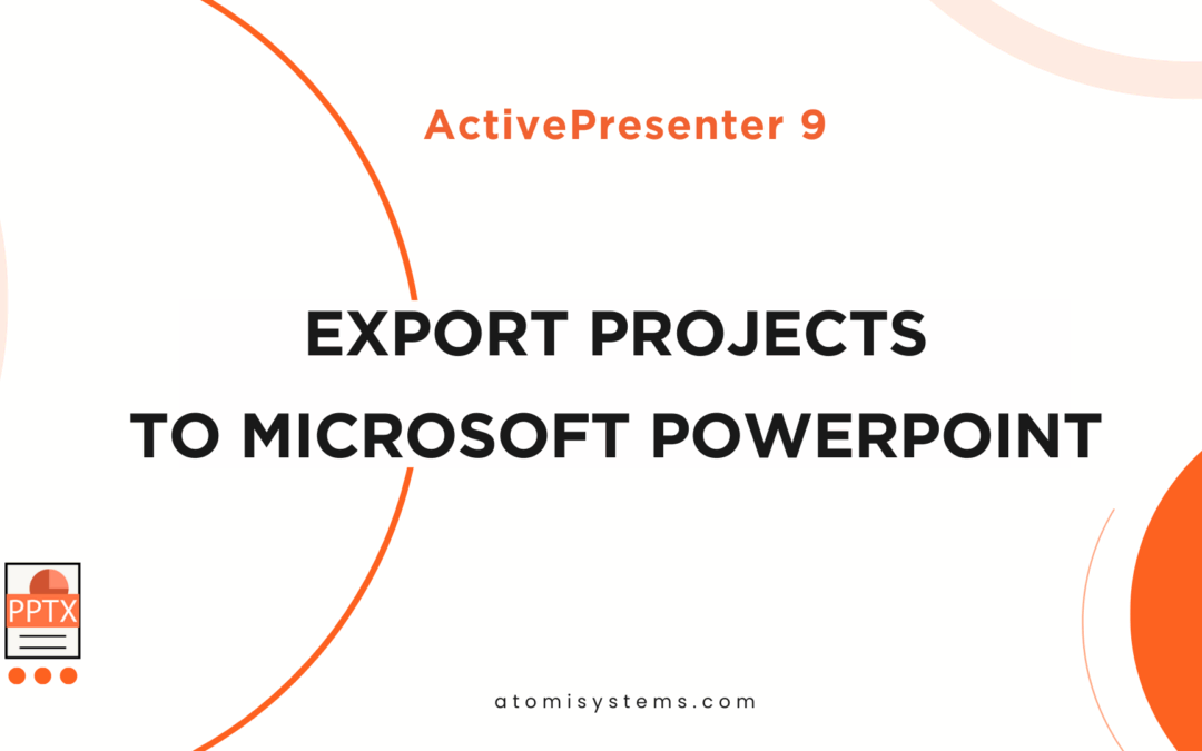 How to Export ActivePresenter 9 Projects to Microsoft PowerPoint