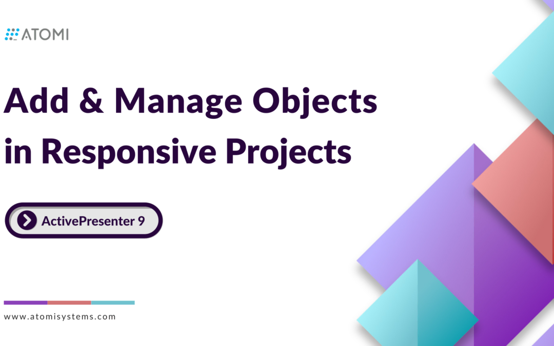 How to Add and Manage Objects in ActivePresenter 9 Responsive Projects