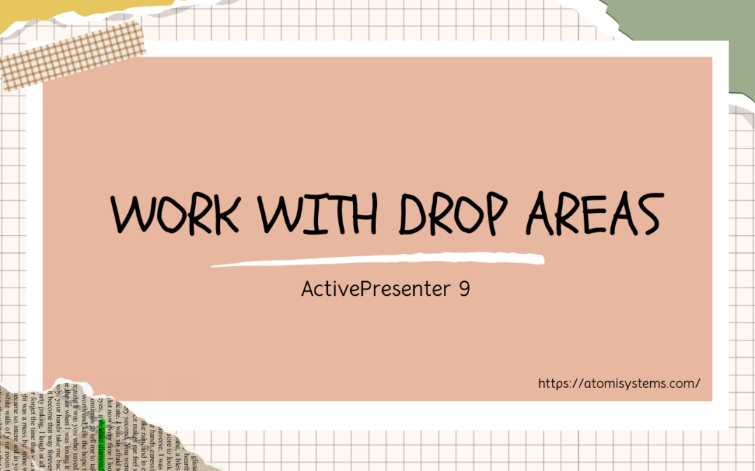 How to Work with Drop Area Objects in ActivePresenter 9