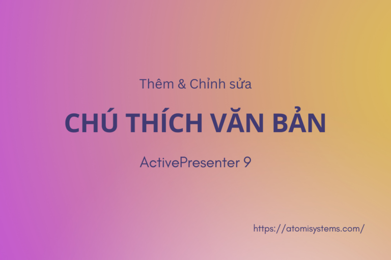 Thêm và chỉnh sửa chú thích văn bản