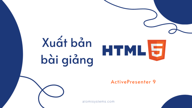 Xuất bản bài giảng ra HTML5