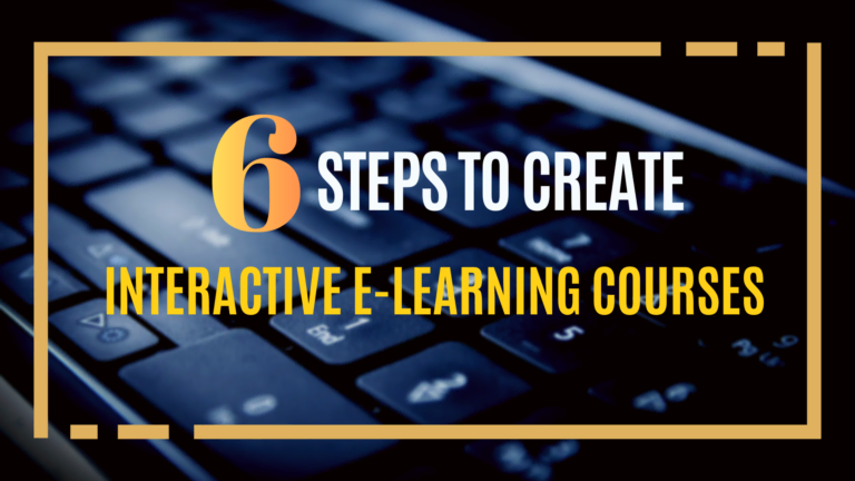 6 steps to create interactive eLearning courses
