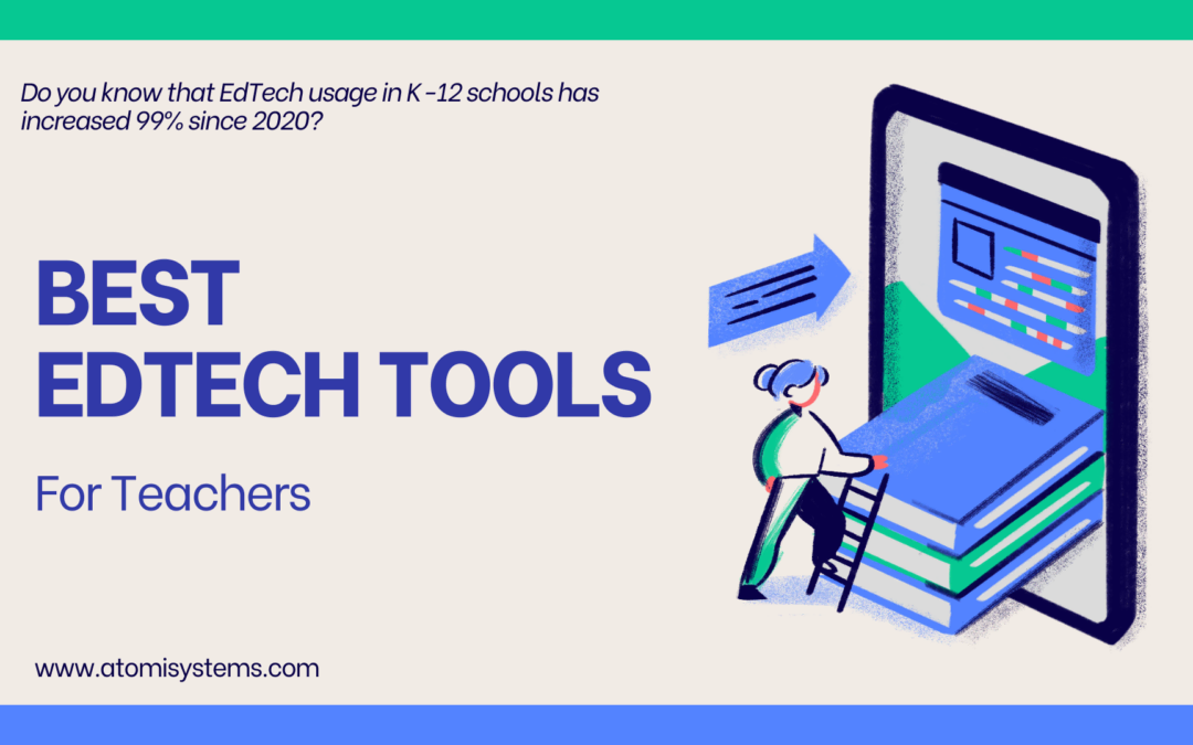 Educational Technology Tools (EdTech) for Teachers: 20+ Top Must-Use