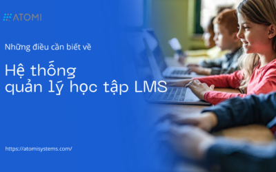 Những điều cần biết về hệ thống quản lý học tập (LMS)