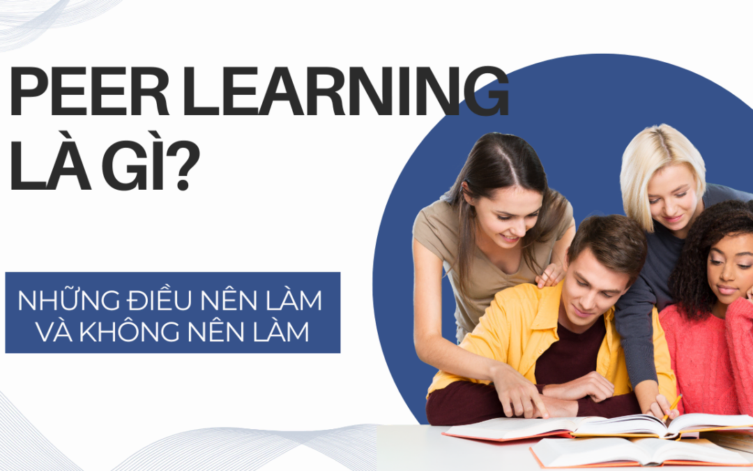 Phương pháp học tập ngang hàng – Peer learning là gì?