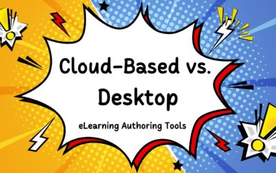 Cloud-Based vs. Desktop eLearning Authoring Tools: How to Choose the Right One?